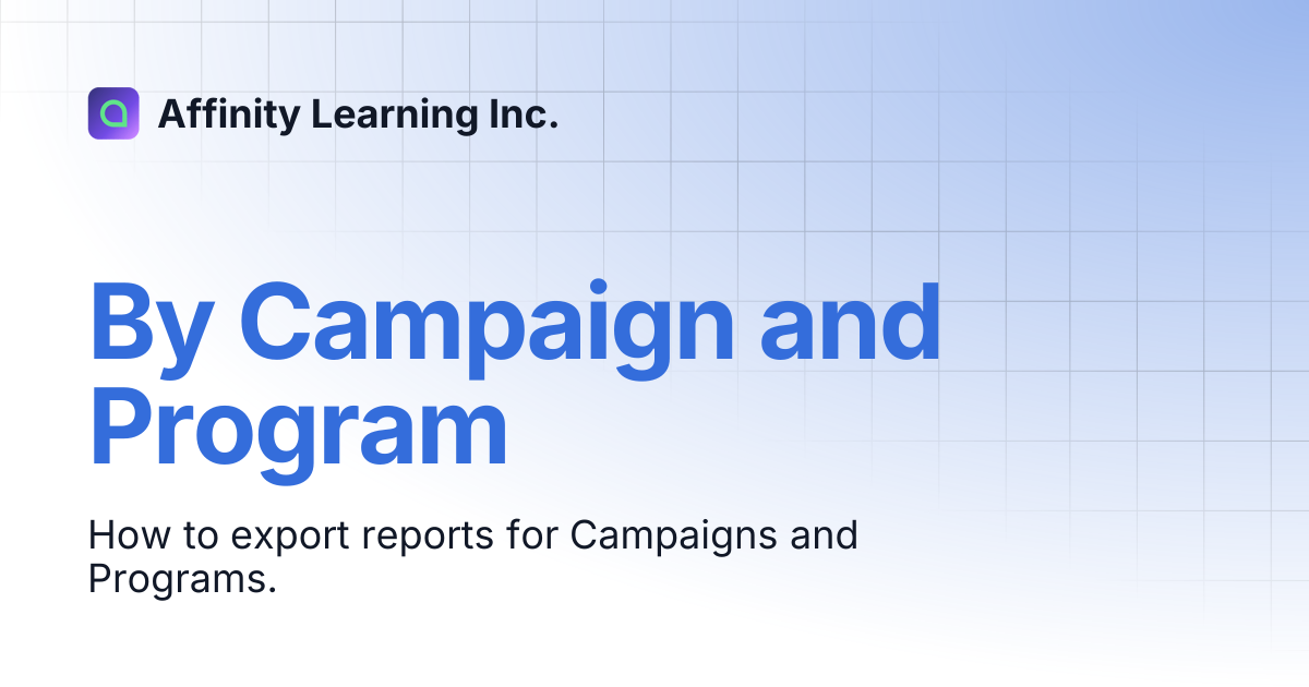 By Campaign and Program | Affinity Learning Inc.