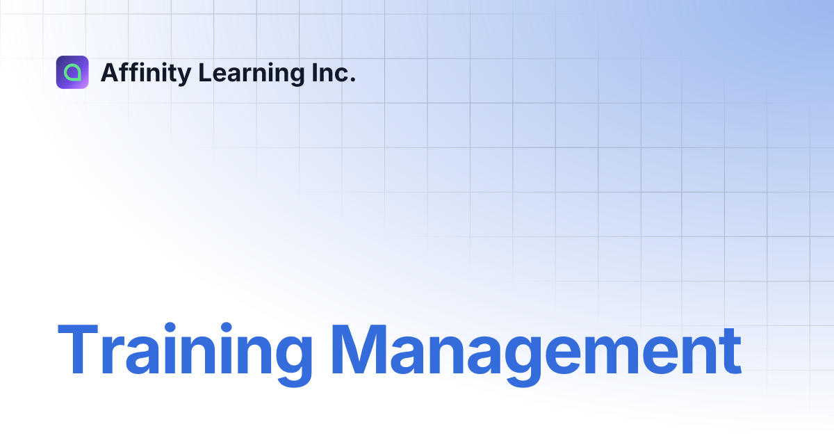 Training Management | Affinity Learning Inc.