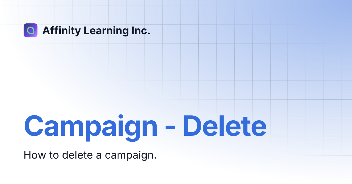 Campaign - Delete | Affinity Learning Inc.